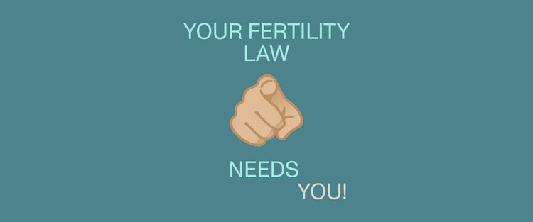 your fertility law needs you